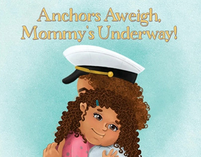 Anchor Aweigh, Mommy’s Underway!