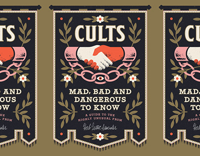 Cults: Mad, Bad and Dangerous to Know