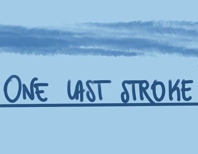 “One last stroke” WIP