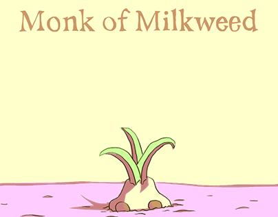 Monk of Milkweed