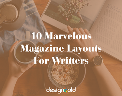 10 Marvelous Magazine Layouts For Writters