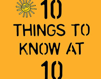 10 Things to know at 10