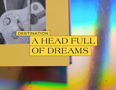 Destination: A Head Full of Dreams