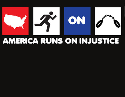 America Runs On Injustice
