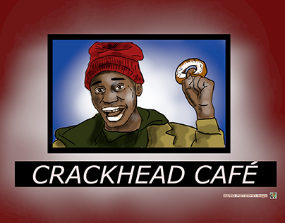 Crack Head Cafe - Sign - Dave Chapelle