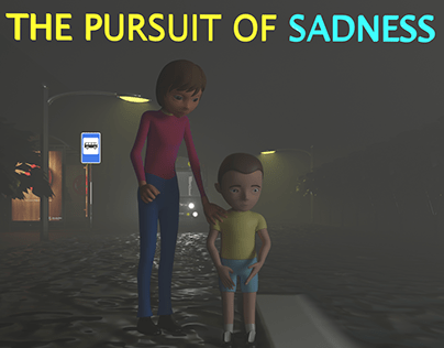 The Pursuit of sadness (FYP)