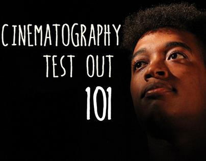 Cinematography Test Out 101