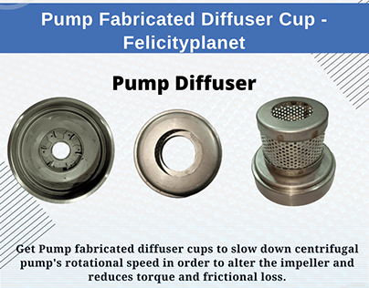Pump Fabricated Diffuser Cup - Felicityplanet
