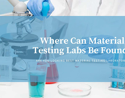 Where Can Material Testing Labs Be Found?