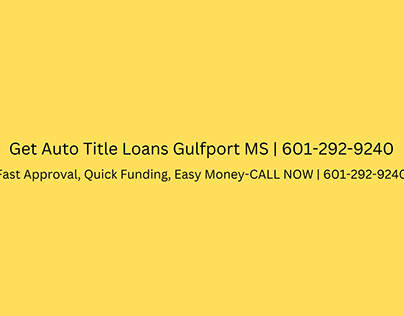 Get Auto Title Loans Gulfport MS | 601-292-9240