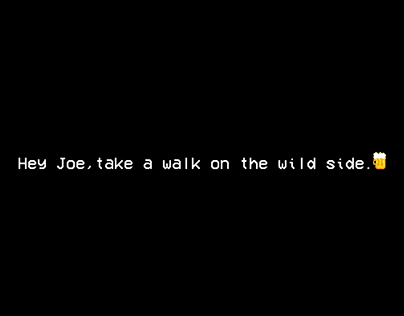 Hey Joe, take a walk on the wild side. 🍺