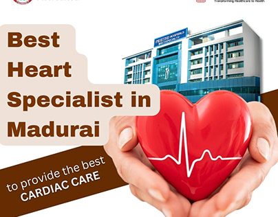 Best Heart Specialist in Madurai