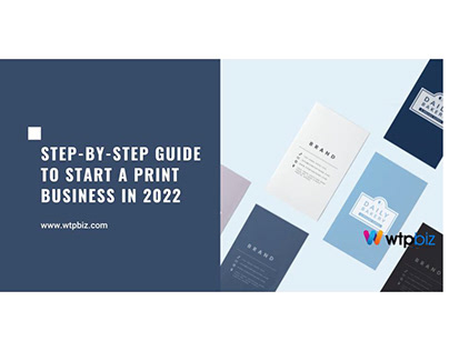 Step-By-Step Guide to Start a Print Business In 2022