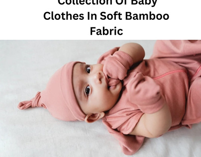 Baby Clothes In Soft Bamboo Fabric