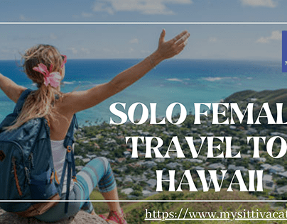 Solo Female Travel To Hawaii | MysittiVacations