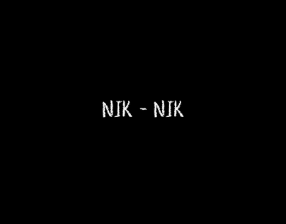 NIK-NIK a Film by Nixs Bernal