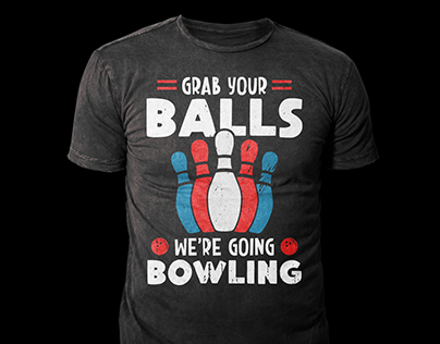 Grab your balls we're bowling shirt