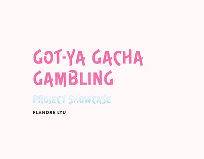 Project thumbnail - Got-Ya Gacha Gambling