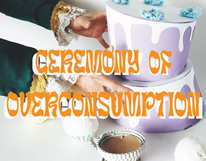 Ceremony of Overconsumption