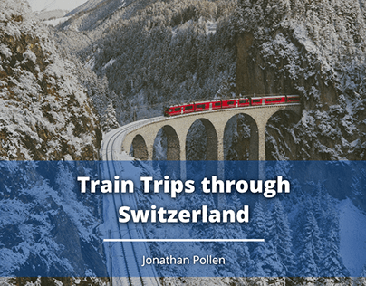 Train Trips through Switzerland