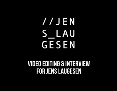 Video Editing & Interview for Jens Laugesen