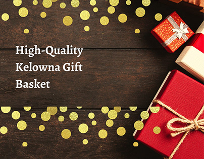 High-Quality Kelowna Gift Basket
