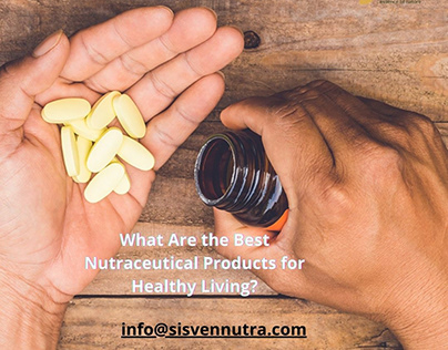 the Best Nutraceutical Products for Healthy Living?