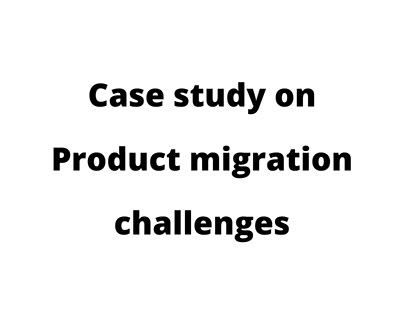 Migration Challenge for UX