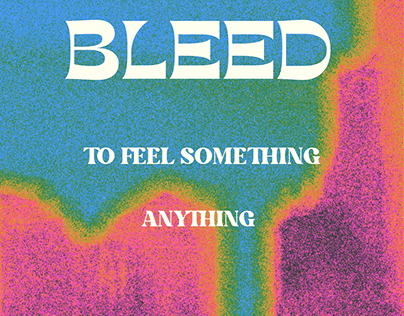 BLEED TO FEEL SOMETHING, ANYTHING - BOOK COVER/POSTER