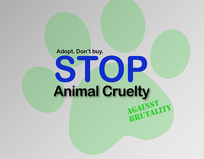 STOP ANIMAL CRUELTY. Adopt. Don't buy.