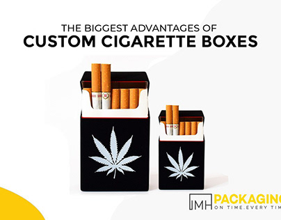 The Biggest Advantages of Custom Cigarette Boxes