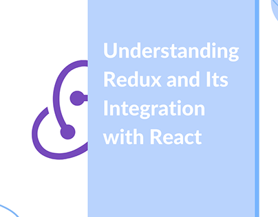Understanding Redux and its Integration with React