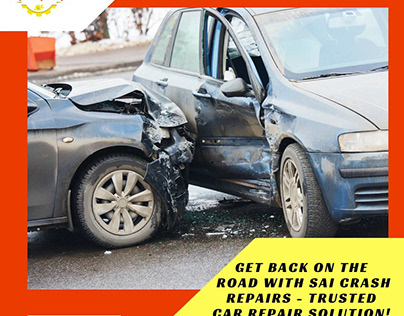 Restore Your Vehicle's Glory with Sai Crash Repairs