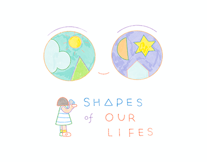 Shapes of Our Life