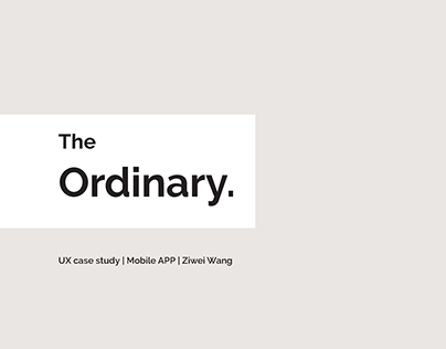 The Ordinary UX Case Study