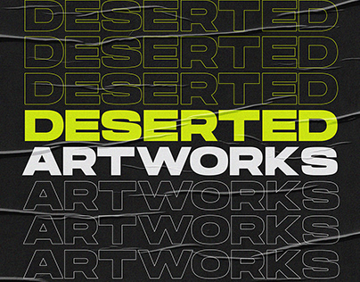 DESERTED ARTWORKS