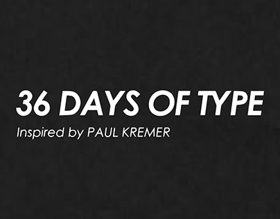 36 Days of Type | Inspired by Paul Kremer