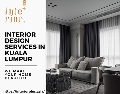 Looking for Interior Design Services in Kuala Lumpur?