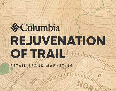 Columbia Rejuvenation of Trail | Retail Brand Marketing