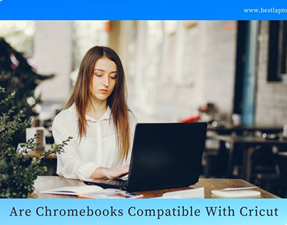 Are Chromebooks Compatible With Cricut