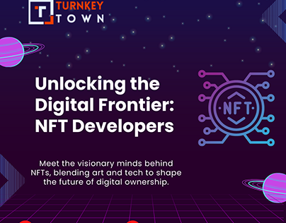 Unlocking the Digital Frontier: NFT Developers