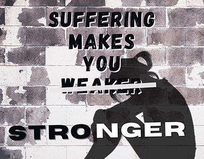Suffering Makes You Stronger Graphic Design