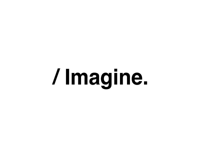 /Imagine: a Manifesto