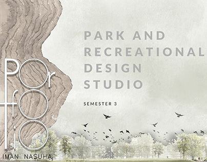 SEMESTER 3 - PARK AND RECREATIONAL DESIGN STUDIO
