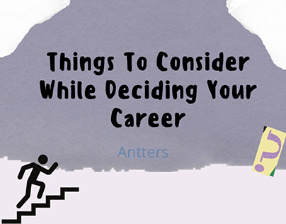 Things To Consider While Deciding Your Career