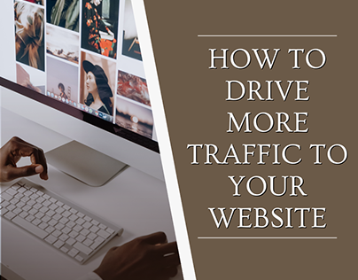 How to Drive More Traffic to Your Website