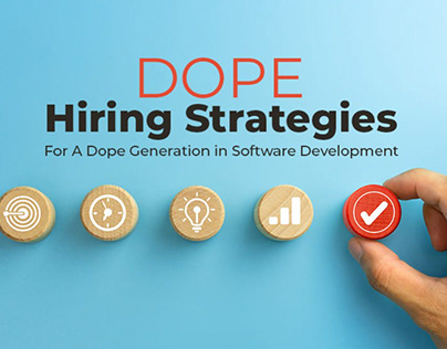 Dope Hiring Strategies For A Dope Generation