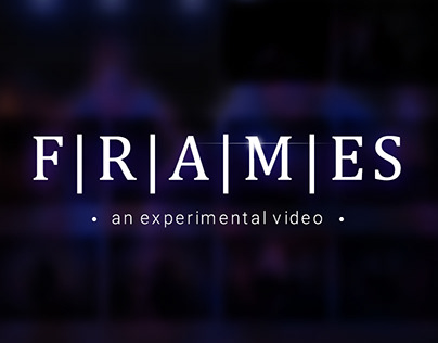 FRAMES - An experimental video