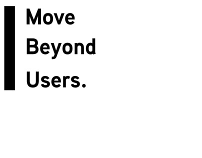 DYB124 Design Manifesto - Move Beyond Users