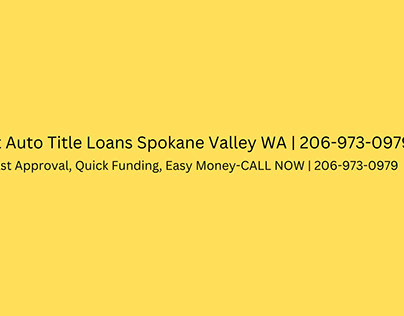 Get Auto Title Loans Spokane Valley WA
